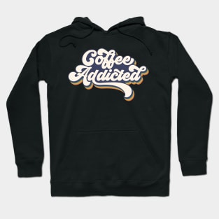 Coffee Addicted Hoodie